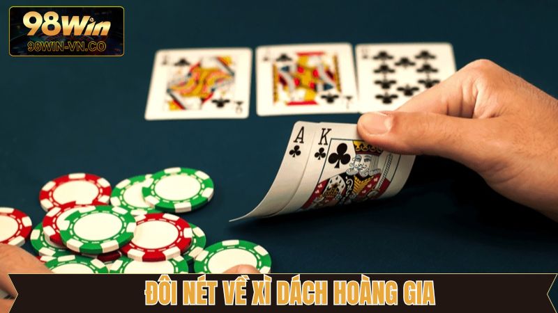 Thông tin cần nắm về siêu phẩm xì dách Hoàng Gia